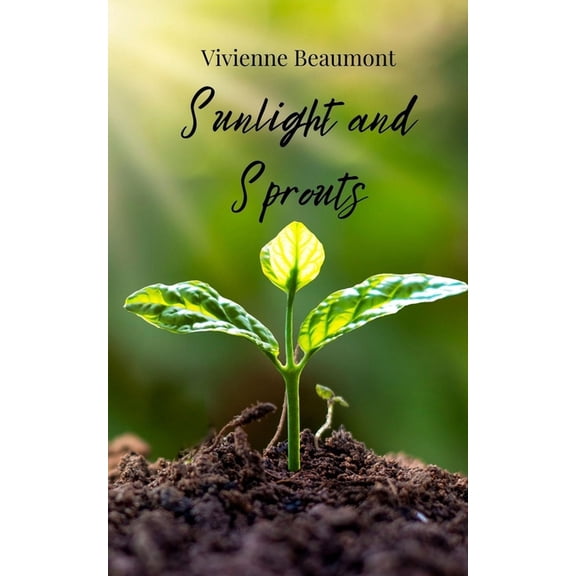 Sunlight and Sprouts, (Paperback)
