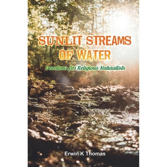 Sunlit Streams of Water: Devotions for Religious Naturalists