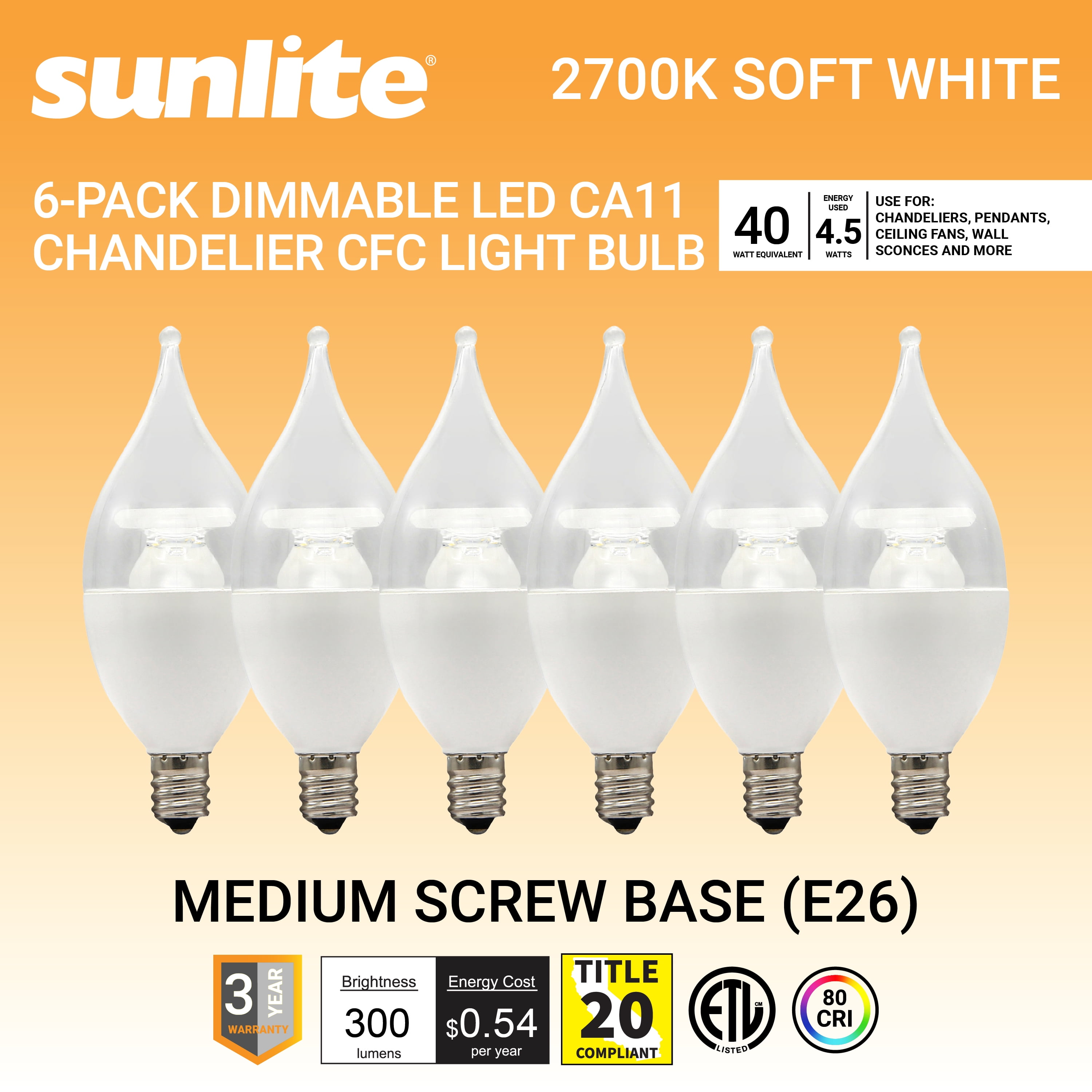 Sunlite LED CA11 Clear Chandelier CFC Light Bulb, 4.5 Watts (40W=), 300 Lumens, 120 Volts, Dimmable, Candelabra E12 Base, 90 CRI, ETL Listed, Flame Tip, 2700K Warm White, 6 Pack