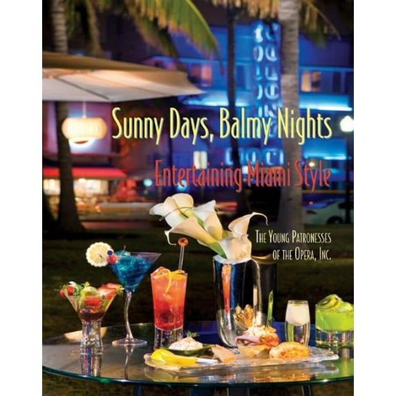 Pre-Owned Sunny Days, Balmy Nights: Entertaining Miami Style (Hardcover) 0979572509 9780979572500
