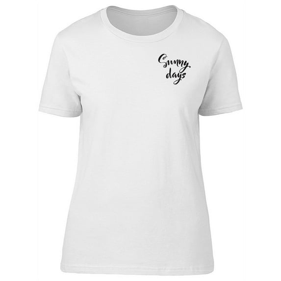 Sunny Days Pocket Quote T-Shirt Women -Image by Shutterstock, Female Small