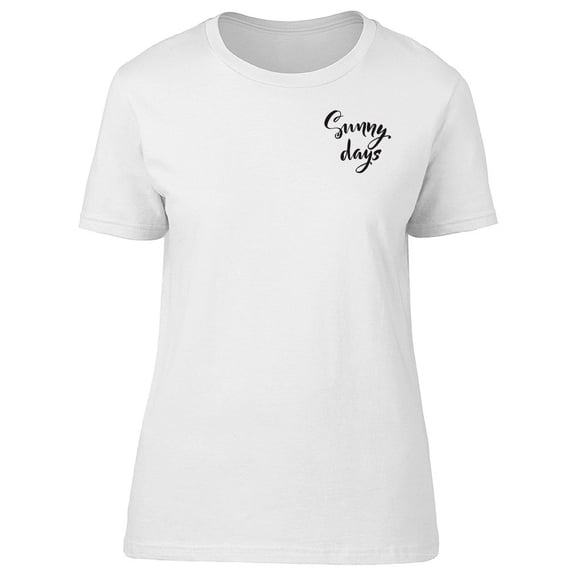 Sunny Days Pocket Quote T-Shirt Women -Image by Shutterstock, Female Small