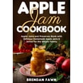 thumbnail image 1 of Sunny Harvest in Jars: Apple Jam Cookbook : Apple Jams and Preserves Book with Delicious Homemade Apple Jams and Jellies for the Whole Family (Series #14) (Paperback), 1 of 1