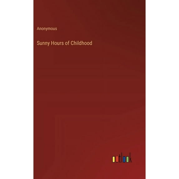 Sunny Hours of Childhood, (Hardcover)