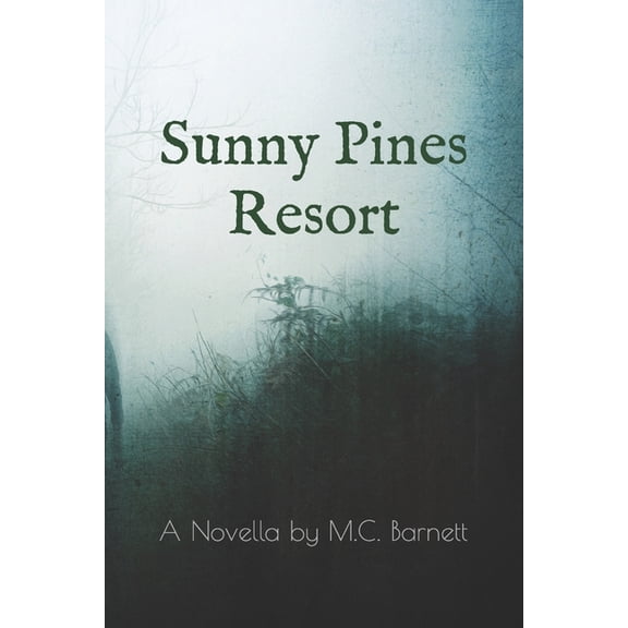 Sunny Pines Resort : A Novella by MC Barnett (Paperback)