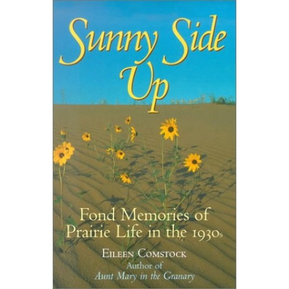Pre-Owned Sunny Side Up: Fond Memories of Prairie Life in the 1930s (Paperback)