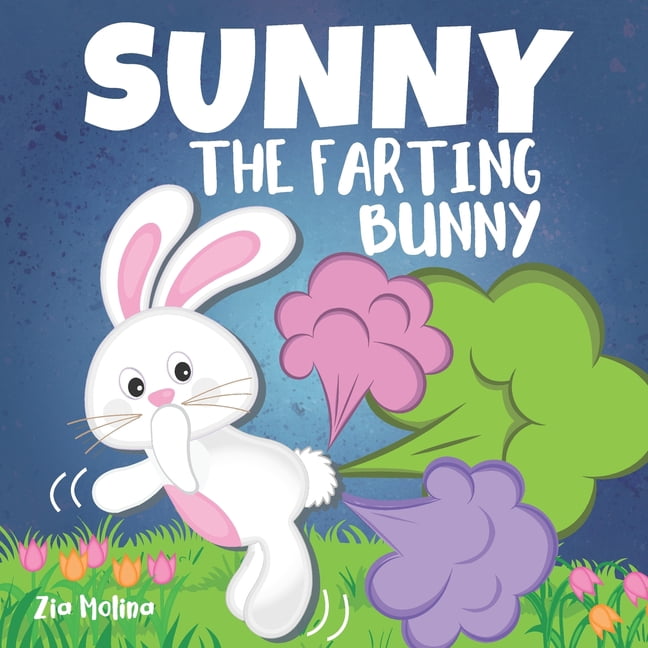 Funny Fart Books for Kids - Tooting Tale Sunny The Farting Bunny: A ...
