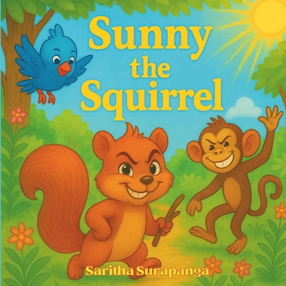 Sunny The Squirrel: The Summer Action & Adventure Book for Kids, Fully Illustrated birds, squirrels, monkeys, Reptiles., (Paperback)