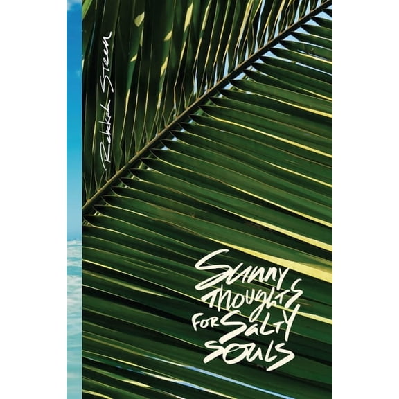 Sunny Thoughts For Salty Souls: Poems, thoughts, and photos for a quick escape or word hug., (Paperback)