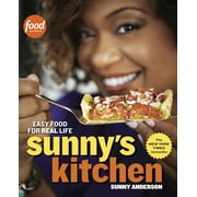 SUNNY ANDERSON Sunny's Kitchen : Easy Food for Real Life: A Cookbook (Paperback)