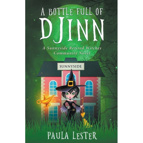 Sunnyside Retired Witches Community A Bottle Full of Djinn, Book 1, (Paperback)
