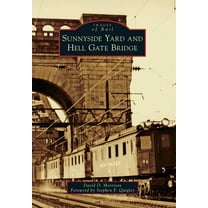 Images of Rail Sunnyside Yard and Hell Gate Bridge, (Paperback)