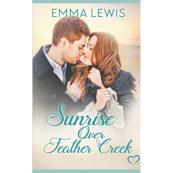 Sunrise Over Feather Creek : a Sweet Romance (Paperback)