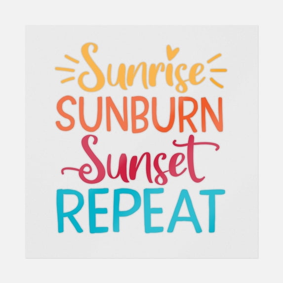 Sunrise Sunburn Sunset Repeat Transfer