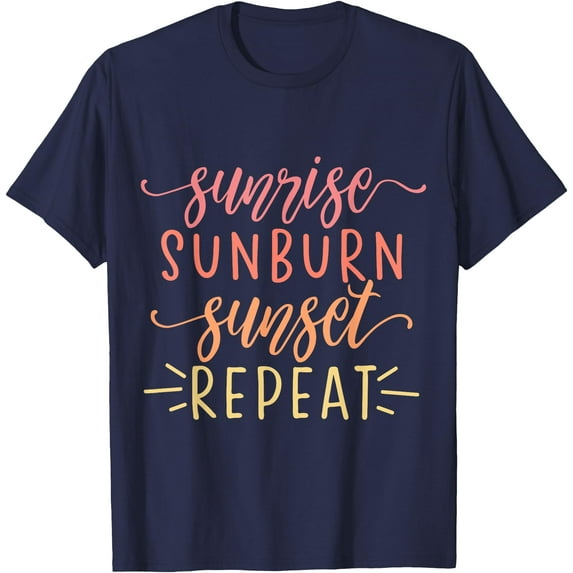 Sunrise Sunburn Sunset Repeat Unisex T-Shirt for Men Women Kids Toddler,Navy Color,Size YS