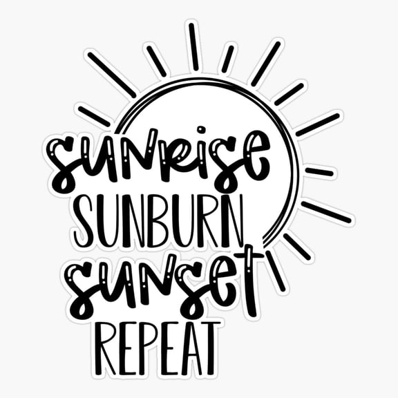 Sunrise Sunburn Sunset Repeat Vinyl Decal Sticker