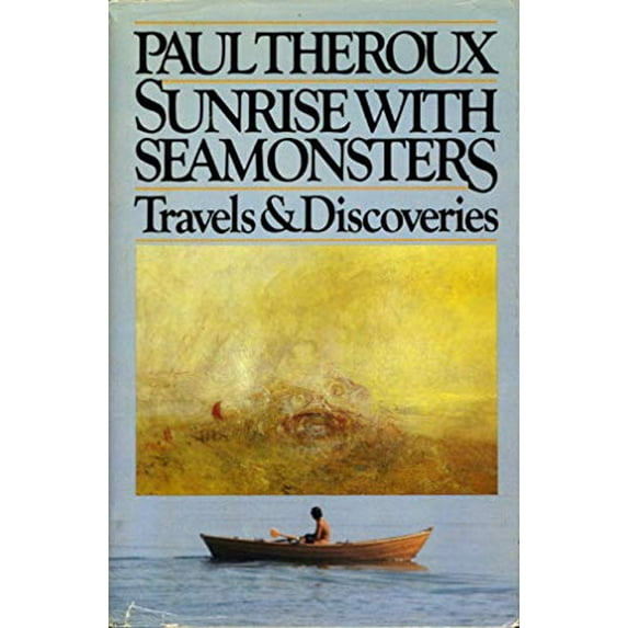 Pre-Owned Sunrise With Seamonsters: Travels and Discoveries 1964-1984 Hardcover