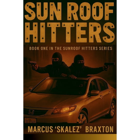 Sunroof Hitters Sunroof Hitters: Book One of Sunroof Hitters Series, Book 1, (Paperback)