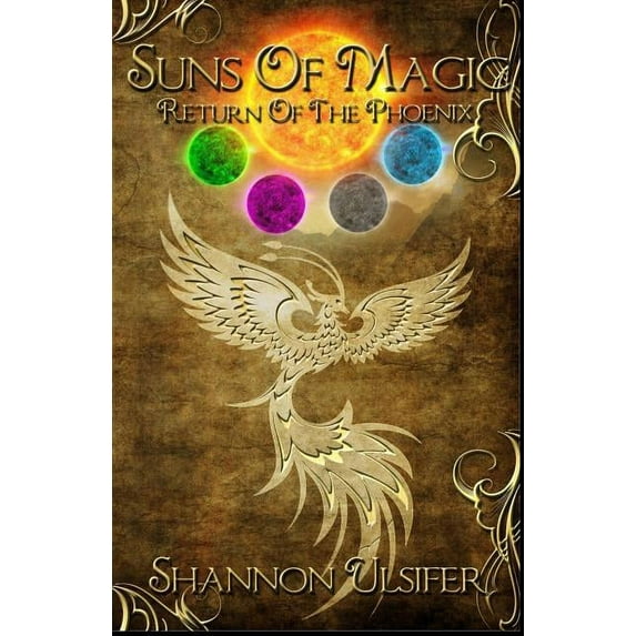 Suns of Magic Suns of Magic: Return of the Phoenix, Book 2, (Paperback)