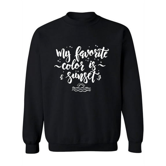 Sunset Quote Sweatshirt Women -Image by Shutterstock, Female Small