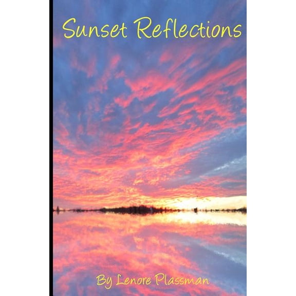 Sunset Reflections (Paperback) by Lenore Plassman