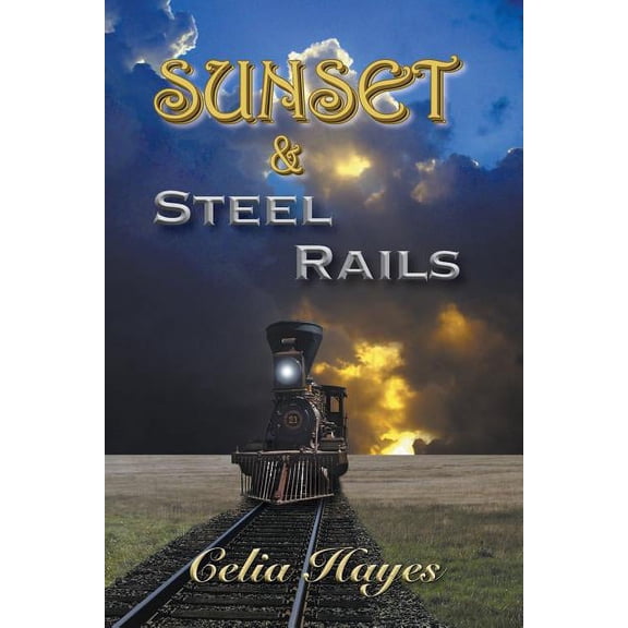 Sunset and Steel Rails, (Paperback)