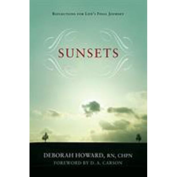 Pre-Owned Sunsets: Reflections for Life's Final Journey (Paperback) 158134645X 9781581346459