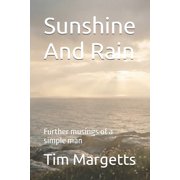 Sunshine And Rain Further musings of a simple man, Paperback