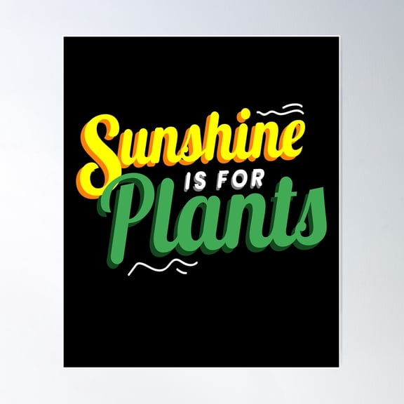 Sunshine Is For Plants Goth Black Gothic Emo Poster Wall Art, Modern Wall Decor For Living Room Bedroom, 24x36 UNFRAMED