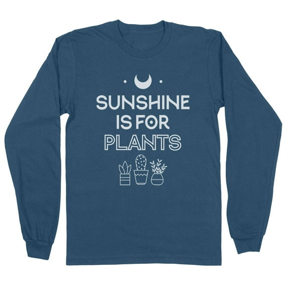 Sunshine Is for Plants Long Sleeve Shirt Unisex X-Large Indigo Blue