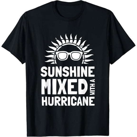 Sunshine Mixed With A Hurricane T-Shirt