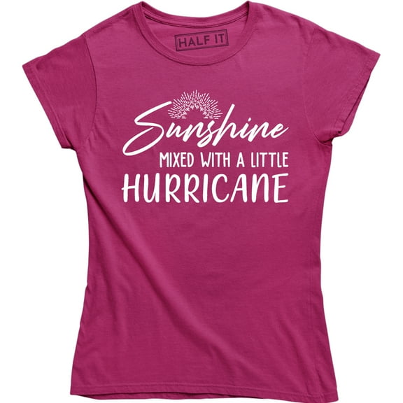 Sunshine Mixed With A Little Hurricane - Funny Humor Women's Gift Tee Shirt