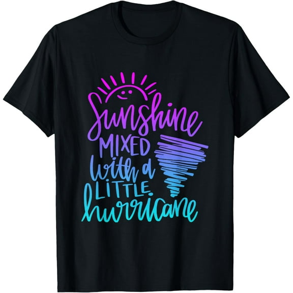 Sunshine Mixed With A Little Hurricane Positive Vibes T-Shirt