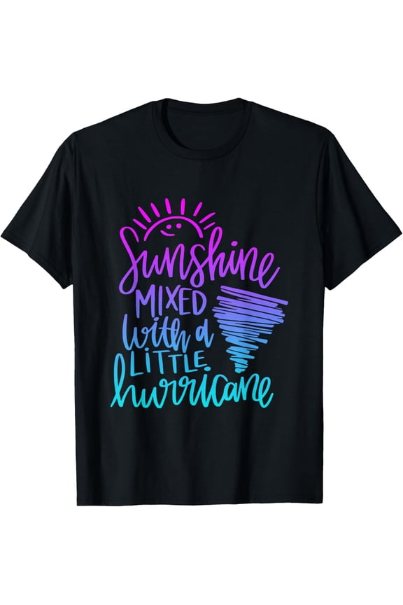 Sunshine Mixed With A Little Hurricane Positive Vibes T-Shirt