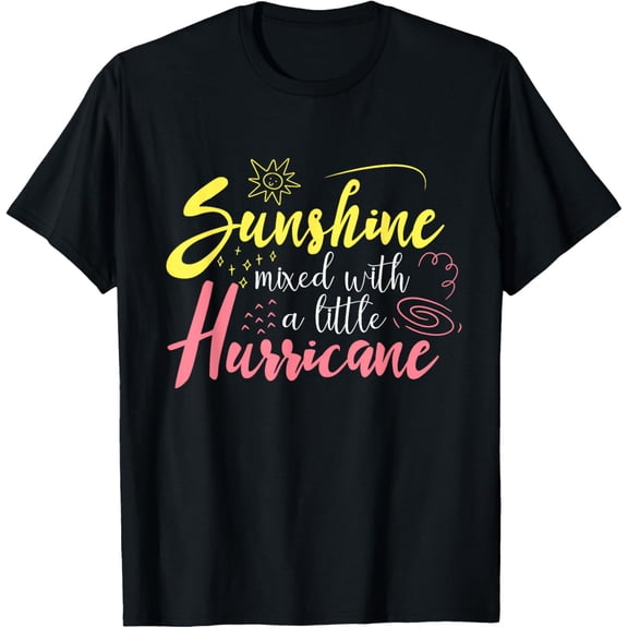 Sunshine Mixed With A Little Hurricane Positive Vibes T-Shirt