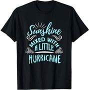 Sunshine Mixed With A Little Hurricane T-Shirt