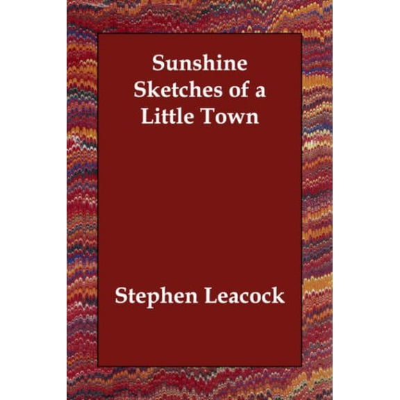 Pre-Owned Sunshine Sketches of a Little Town (Paperback) 1406814334 9781406814330