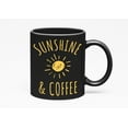 thumbnail image 1 of Sunshine and Coffee Quotes feat Sun, Summer Morning Cup, Black 11oz Ceramic Mug, 1 of 5
