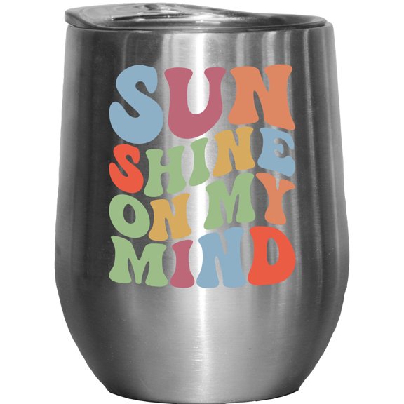 Sunshine on My Mind, Summer Themed Quote, Groovy Retro Wavy Text Merch Gift, Stainless Steel 12oz Wine Tumbler