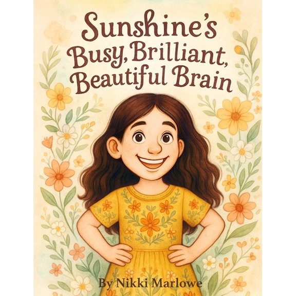 Sunshine's Busy, Brilliant, Beautiful Brain, (Paperback)