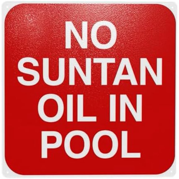 No Suntan Oil In Pool Warning Sign, Pool Rules Security Metal Signs for Home Business Outdoor Indoor Road Yard Garage Street Wall Safety Caution Custom Decor 12 x 12 Inch