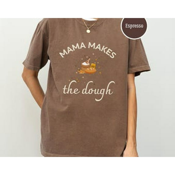 Sunvale Comfort Colors Mama Makes the Dough Shirt • Baking Shirt for Moms • Mompreneur T-Shirt • Cute Retro Bread Lover Tee Bakers