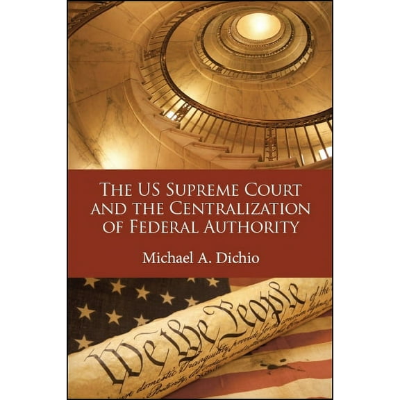 Suny American Constitutionalism The US Supreme Court and the Centralization of Federal Authority, (Paperback)