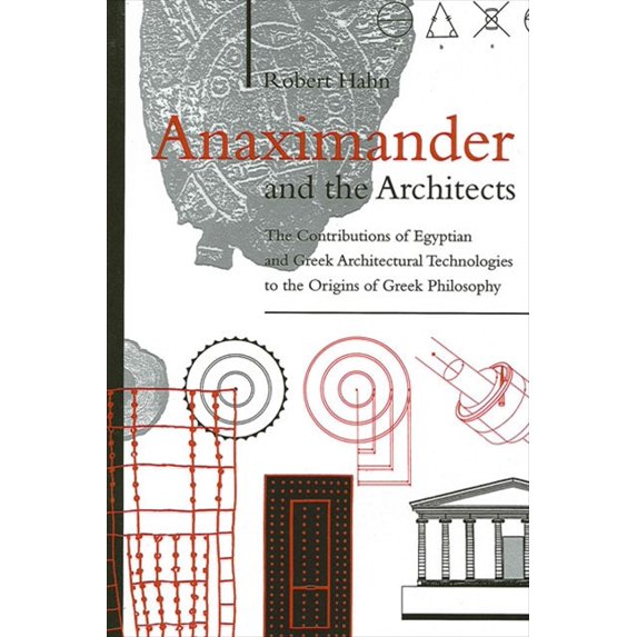 Suny Ancient Greek Philosophy Anaximander and the Architects: The Contributions of Egyptian and Greek Architectural Technologies to the Origins of Gre, (Paperback)