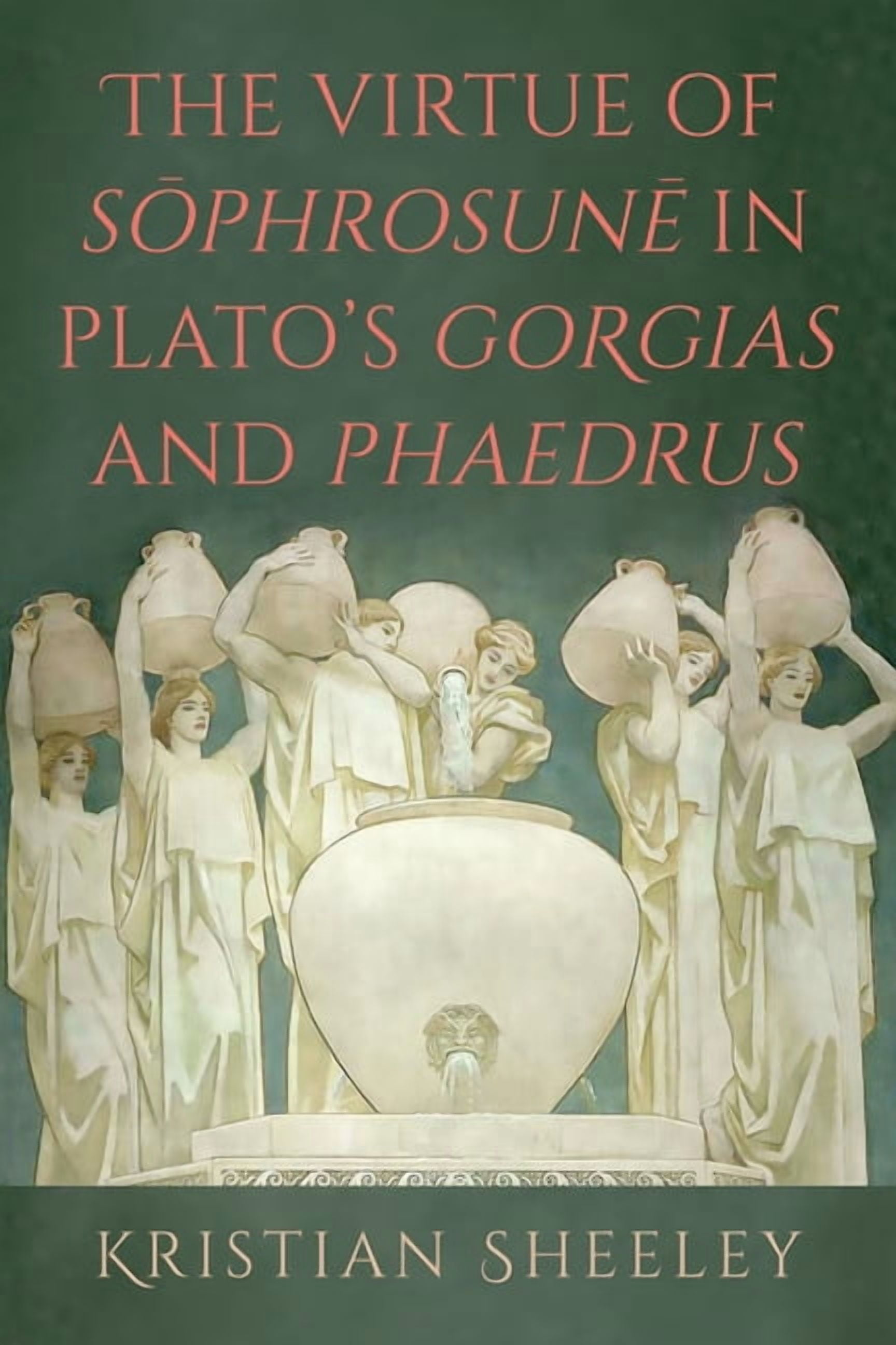 Suny Ancient Greek Philosophy The Virtue of Sōphrosunē In Plato's Gorgias and Phaedrus, (Paperback)