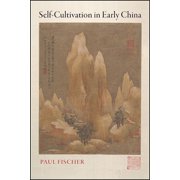 Suny Chinese Philosophy and Culture Self-Cultivation in Early China, Hardcover