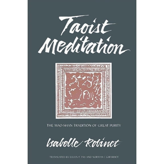 Suny Chinese Philosophy and Culture Taoist Meditation: The Mao-shan Tradition of Great Purity, (Paperback)
