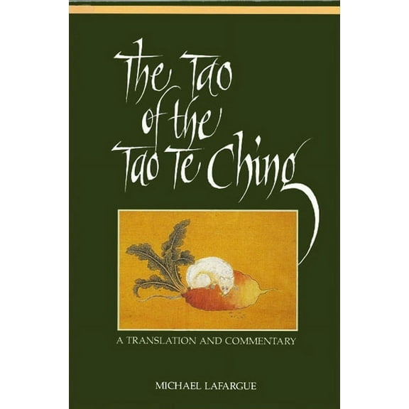 The Tao of the Tao Te Ching: A Translation and Commentary, (Paperback)
