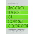 thumbnail image 1 of Suny Communication Studies Democracy in an Age of Corporate Colonization: Developments in Communication and the Politics of Everyday Life, (Paperback), 1 of 2