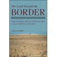thumbnail image 1 of Suny Comparative Politics The Land beyond the Border: State Formation and Territorial Expansion in Syria, Morocco, and Israel, (Paperback), 1 of 1